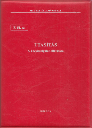 Utas�t�s a kocsiszolg�lat ell�t�s�ra F. 51. sz. (Magyar �llamvasutak)
