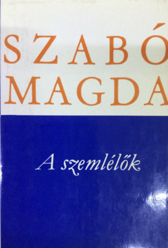 Szab Magda - A szemllk