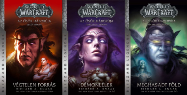Richard A.Knaak - WarCraft - Az sk hborja 1-3. Vgtelen forrs- Dmonllek- Meghasadt fld