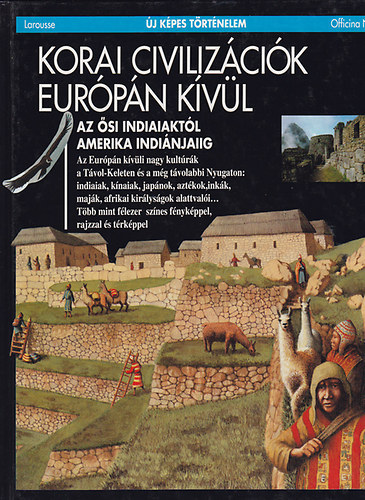 Larousse - Korai civilizációk Európán kívül (Új képes történelem)