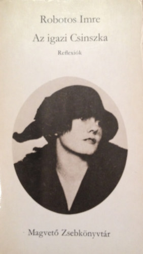 Robotos Imre - Az igazi Csinszka