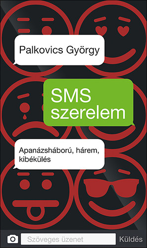 Palkovics Gy�rgy - SMS szerelem - Apan�zsh�bor�, h�rem, kib�k�l�s
