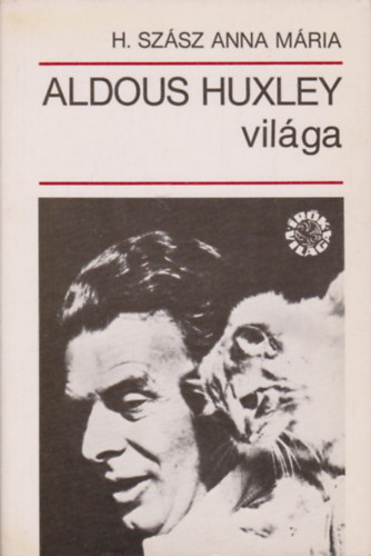 H. Sz�sz Anna M�ria - Aldous Huxley vil�ga