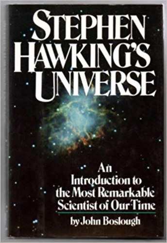 John Boslough - Stephen Hawkings's Universe - An Introduction to the Most Remarkable Scientist of Our Time