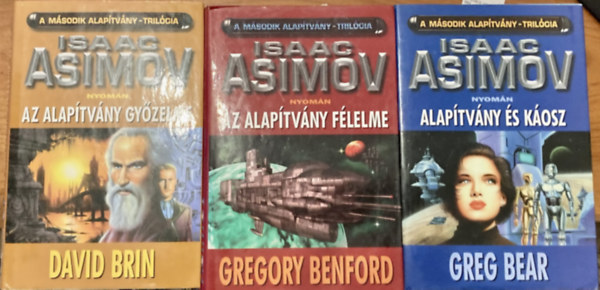 Greg Bear David Brin - Az alaptvny flelme + Alaptvny s kosz + Az alaptvny gyzelme