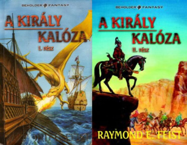 Raymond E. Feist - A kirly kalza I-II.