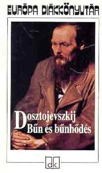 Fjodor Mihajlovics Dosztojevszkij - B�n �s b�nh�d�s