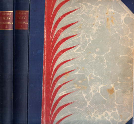 Rvsz Bla - Ady Endre tragdija I-II.(A hbor, a hzassg, a forradalom vei)