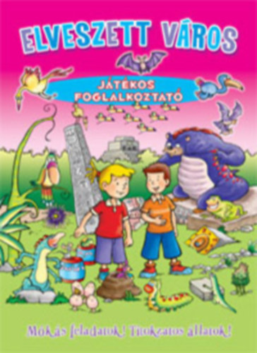 ELVESZETT V�ROS - J�t�kos foglalkoztat�