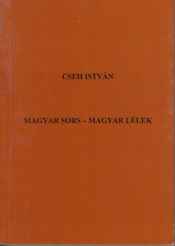 Cseh Istvn - Magyar sors - magyar llek