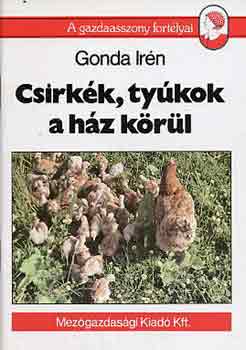 Gonda Ir�n - Csirk�k, ty�kok a h�z k�r�l (a gazdaasszony fort�lyai)