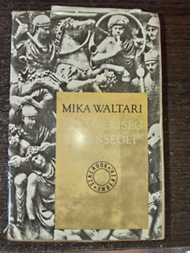 Mika Waltari - Az emberis�g ellens�gei (Ihmiskunnan viholliset) - Sch�tz Istv�n fordit�s�ban (I-II. r�sz egybek�tve)