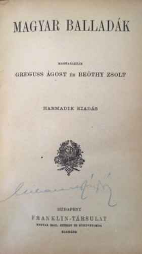 Beöthy Zsolt Greguss Ágost (magyarázza) - Magyar balladák - Harmadik kiadás