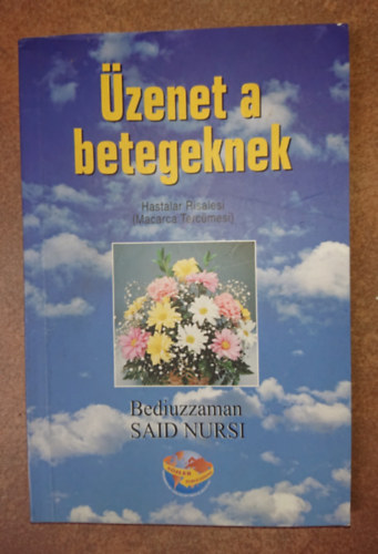 Bediuzzaman Said Nursi - Üzenet a betegeknek