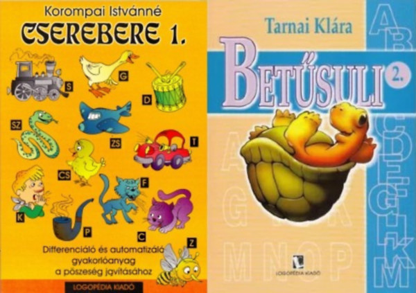 Horny�kn� Tarnai Kl�ra Korompai Istv�nn� - 2 db k�nyv a Logop�dia kiad�t�l:  + Cserebere 1. - Differenci�l� �s automatiz�l� gyakorl�anyag a p�szes�g jav�t�s�hoz 1-4 o. +  Bet�suli 2. - K�pess�gfejleszt� feladatgy�jtem�ny kisiskol�soknak a nagybet�k tanul�s�hoz