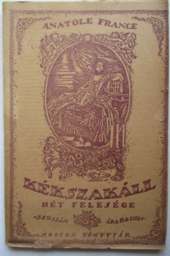 Anatole France - K�kszak�ll h�t feles�ge �s m�s elbesz�l�sek
