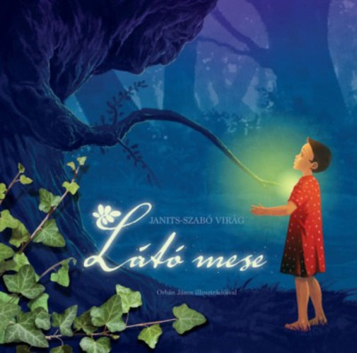 Janits-Szab� Vir�g - L�t� mese