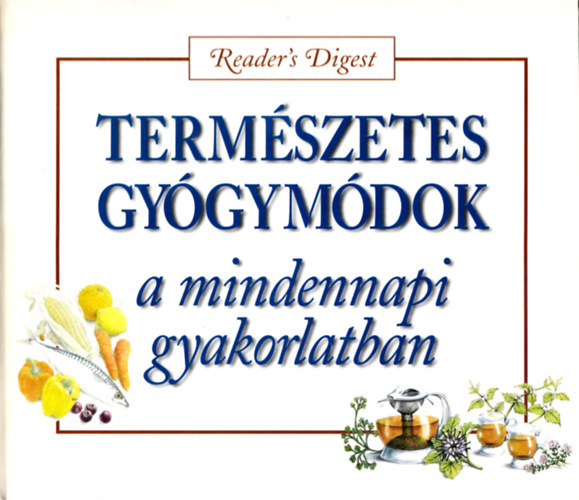 Termszetes gygymdok a mindennapi gyakorlatban