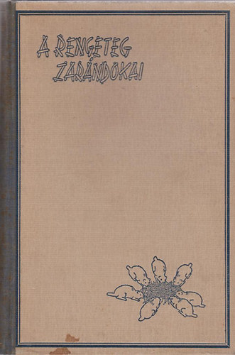 Grey Owl  (Szrke Bagoly) - A rengeteg zarndokai (Dr. Baktay Ervin fordtsa)