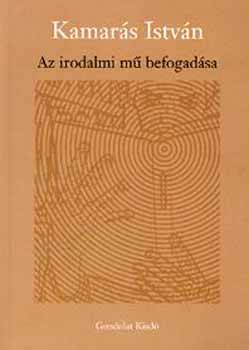 Kamarás István - Az irodalmi mű befogadása