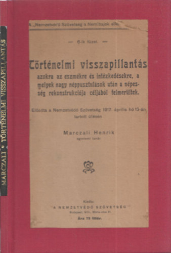 Marczali Henrik - Trtnelmi visszapillants (azokra az eszmkre s intzkedsekre, a melyek nagy nppusztulsok utn a npessg rekonstrukcija cljbl felmerltek)