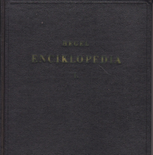 G. W. F. Hegel - Enciklopédia I.