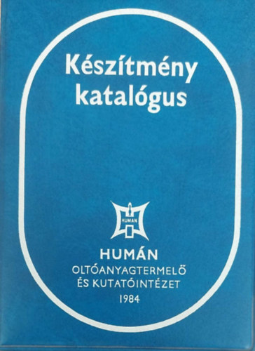 Készítmény katalógus - Humán Oltóanyagtermelő és kutatóintézet
