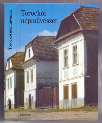 Dr. Szentimrei Judit, Dr. Nagy Jenő, F. Halay Hajnal, Furu Árpád Kós Károly - Torockói népművészet