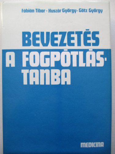 F�bi�n-Husz�r-G�tz - Bevezet�s a fogp�tl�stanba