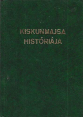 Kozma Huba Csk Antal - Kiskunmajsa historija
