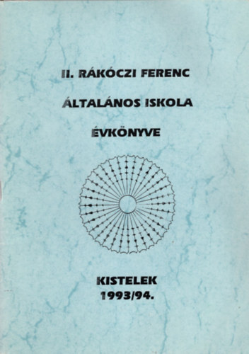 Czakó Jánosné - II. Rákóczi Ferenc Általános Iskola évkönyve - Kistelek 1993/94