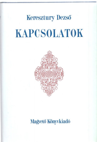Keresztury Dezs - Kapcsolatok