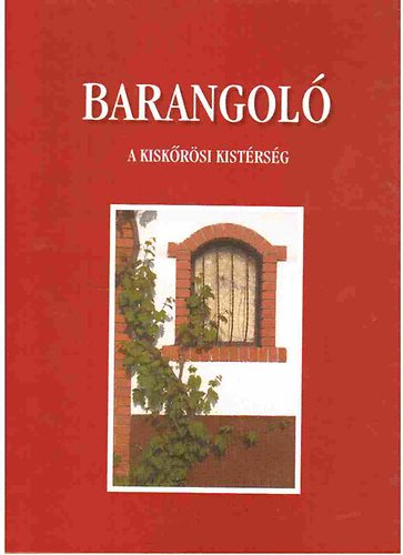 Pásztor Andrea - Barangoló - A Kiskőrösi Kistérség
