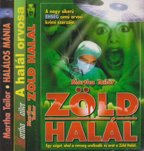 Martha Taylor - Zld hall + A hall orvosa + Hallos mnia (3 db)