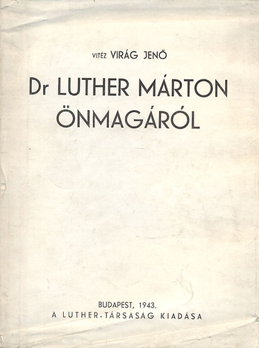 Vir�g Jen� - Dr. Luther M�rton �nmag�r�l