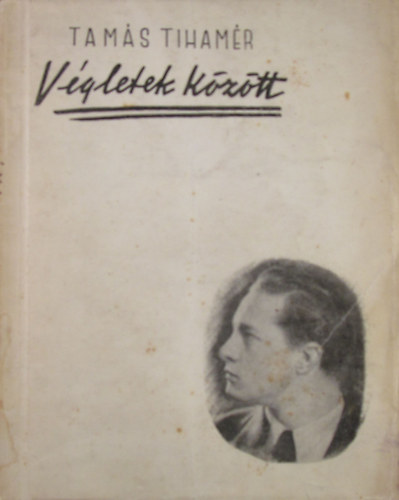 Tamás Tihamér - Végletek között