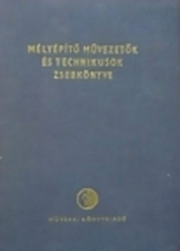 Fogarasi Mihly  (Szerk.) - Mlypt mvezetk s technikusok zsebknyve