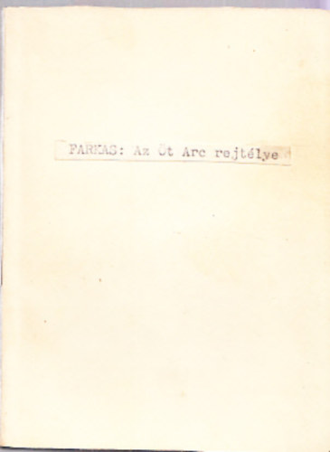 Farkas Istv�n - Az �t arc rejt�lye (Reg�ny a Nagy Sivatag miszt�rium�b�l)