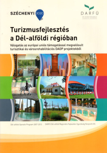 Turizmusfejleszts a Dl-alfldi rgiban 2007-2013