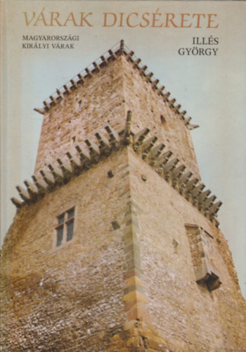 Ills Gyrgy - Vrak dicsrete-Magyarorszgi kirlyi vrak