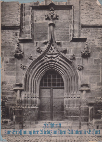 Festschrift zur Eröffnung der Medizinischen Akademie Erfurt