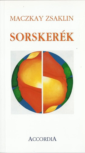 Maczkay Zsaklin - Sorskerék