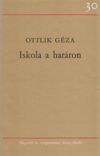 Ottlik G�za - Iskola a hat�ron