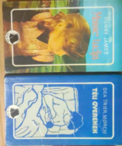 Henry James Dea Trier Morch - 2 db femina k�nyv: - T�li gyerekek - Maisie tudja