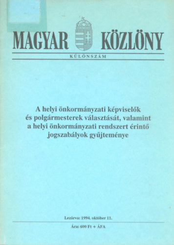 A helyi nkormnyzati kpviselk s polgrmesterek vlasztst, valamint a helyi nkormnyzati rendszert rint jogszablyok gyjtemnye