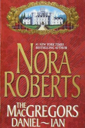 J. D. Robb  (Nora Roberts) - The MacGregors Daniel & Ian