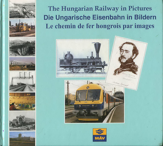 Mezei Istv�n  (szerk.) - The Hungarian Railway in Pictures (3 nyelv�)