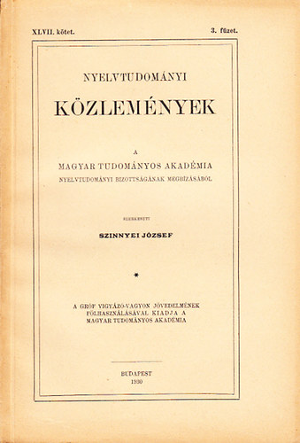 Szinnyei Jzsef  (szerk.) - Nyelvtudomnyi kzlemnyek - XLVII. ktet 3. fzet - 1930.