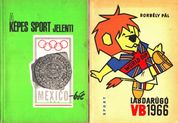 Cspe Imre, Borbly Pl Kri Lszl - 2 db sport knyv: Labdarug VB 1966+ A kpes knyv jelenti Mexikbl