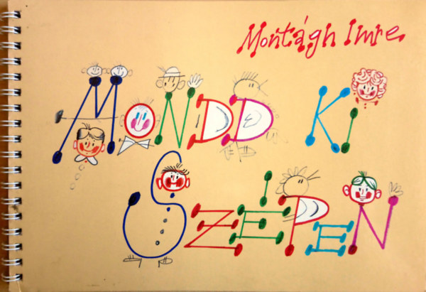 Montgh Imre - Mondd ki szpen